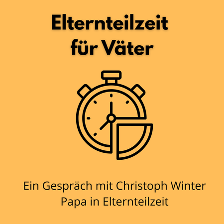 Die Rolle deines Lebens - der Podcast für Väter / KFÖ/ Canva Elternteilzeit - ein Gespräch mit Christoph Winter, Papa in Elternteilzeit